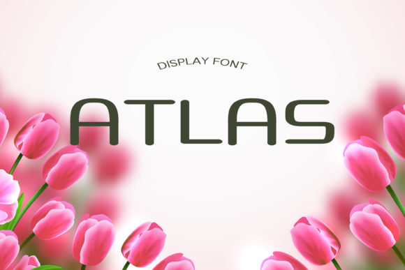 Atlas Display Font Review for Real-World Design