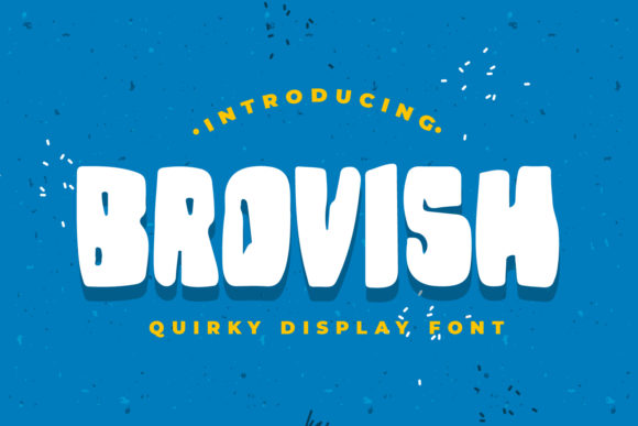 Brovish: A Display Font for Bold Visual Statements